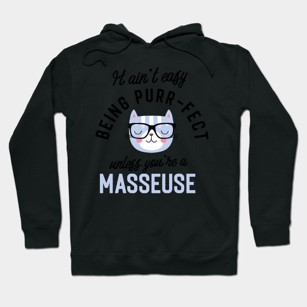 Masseuse Cat Gifts for Cat Lovers - It ain't easy being Purr Fect Hoodie by BetterManufaktur